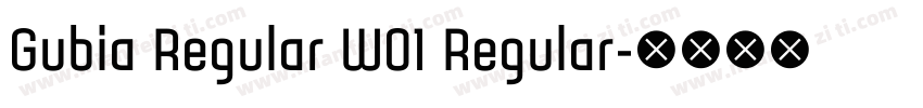 Gubia Regular W01 Regular字体转换